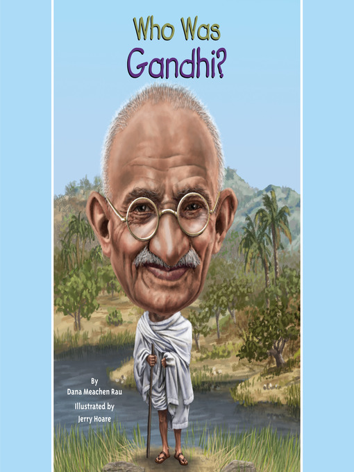 Title details for Who Was Gandhi? by Dana Meachen Rau - Available